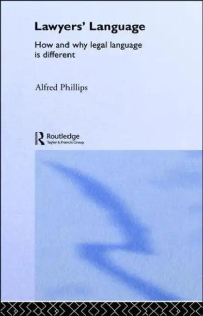 Lawyers' Language (English, Alfred Phillips)