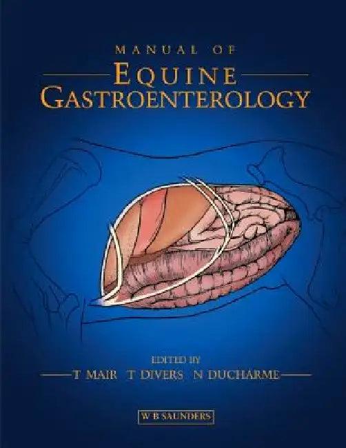Manual of Equine Gastroenterology (English, Tim Mair | Thomas J. Divers | Norm DuCharme)