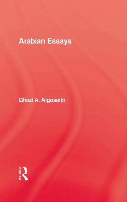Arabian Essays (English, Algosaibi)