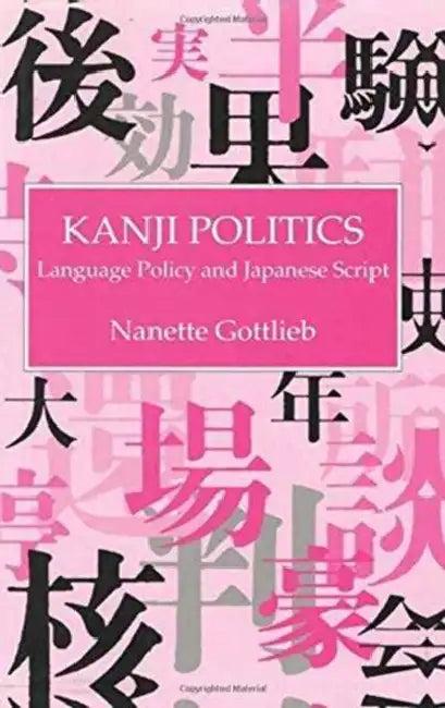 Kanji Politics (English, Nanette Gottlieb)