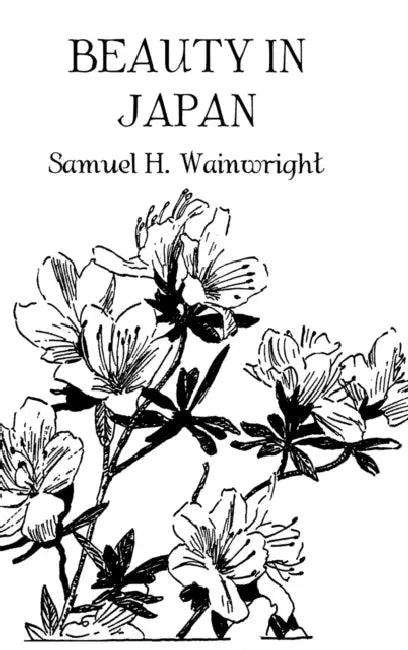 Beauty in Japan (English, Samuel H. Wainwright)