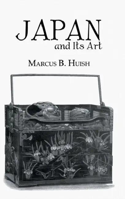 Japan and Its Art (English, Marcus B. Huish)