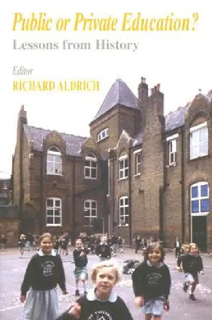 Public or Private Education? (English, Richard Aldrich)