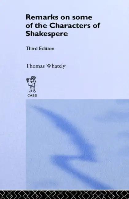 Remarks on Some of the Characters of Shakespeare (English, Thomas Whatley)