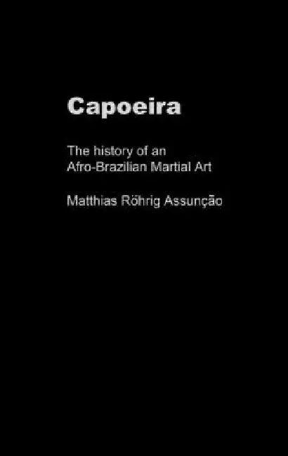 Capoeira (English, Matthias Röhrig Assunção)