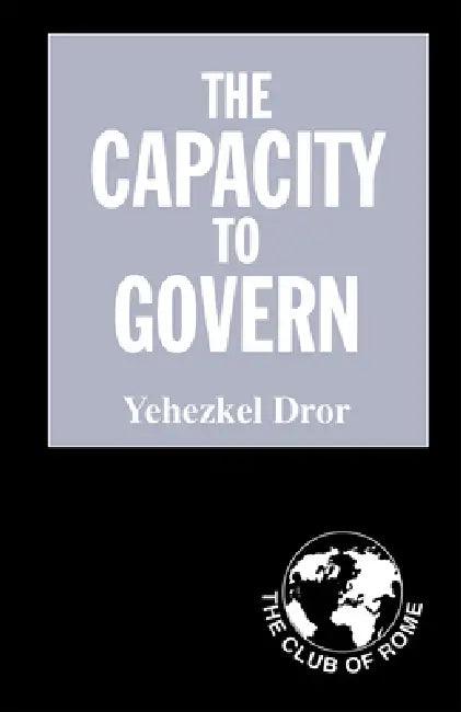 The Capacity to Govern (English, Yehezkel Dror)