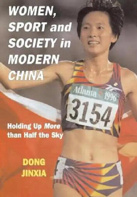 Women, Sport And Society In Modern China (English, Dong Jinxia)