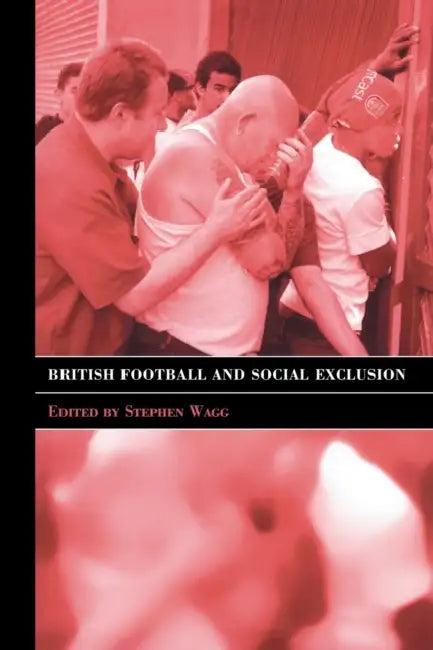 British Football & Social Exclusion (English, Stephen Wagg)