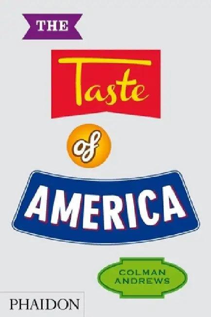 The Taste of America (English, Colman Andrews | Joël Penkman)
