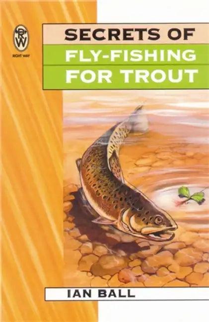 Secrets Of Fly Fishing For Trout (English, Ian Ball)