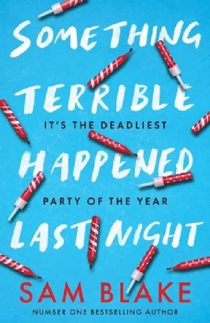 Something Terrible Happened Last Night (English, Sam Blake)