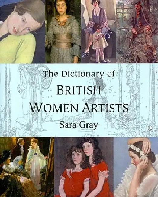 The Dictionary of British Women Artists (English, Sara Gray)