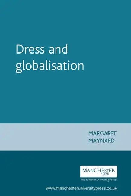 Dress and Globalisation (English, Margaret Maynard)