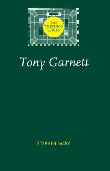 Tony Garnett (English, Stephen Lacey)