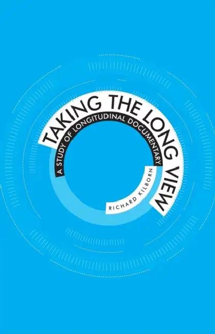 Taking the Long View (English, Richard Kilborn)
