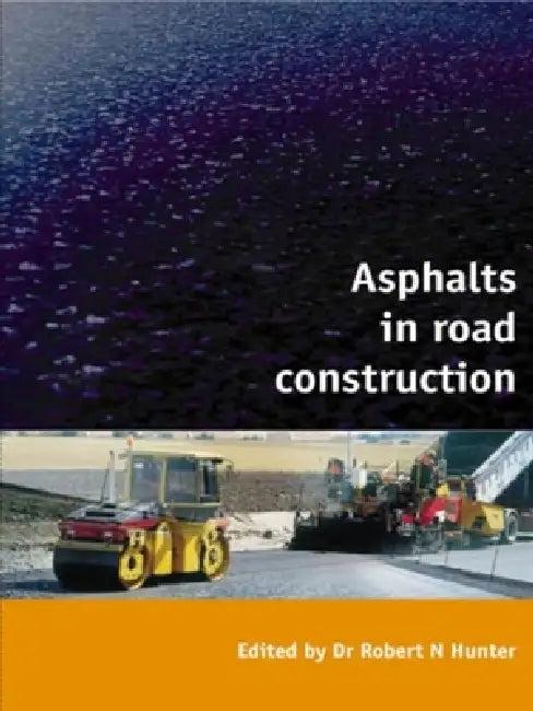 Asphalts in Road Construction (English, Robert N. Hunter)