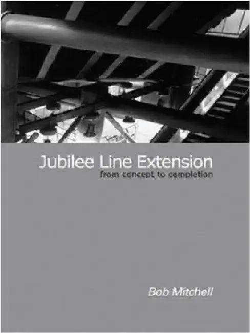 Jubilee Line Extension (English, Robert Mitchell)