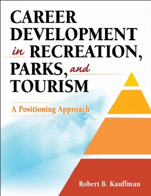 Career Development in Recreation, Parks, and Tourism (English, Robert B. Kauffman)