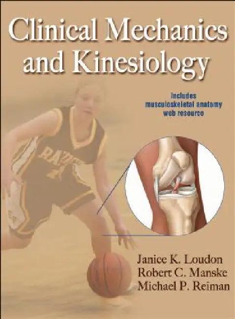 Clinical Mechanics and Kinesiology with Web Resource (English, Janice K. Loudon | Robert C. Manske | Michael P. Reiman)