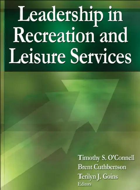 Leadership in Recreation and Leisure Services (English, Timothy S. O'Connell)