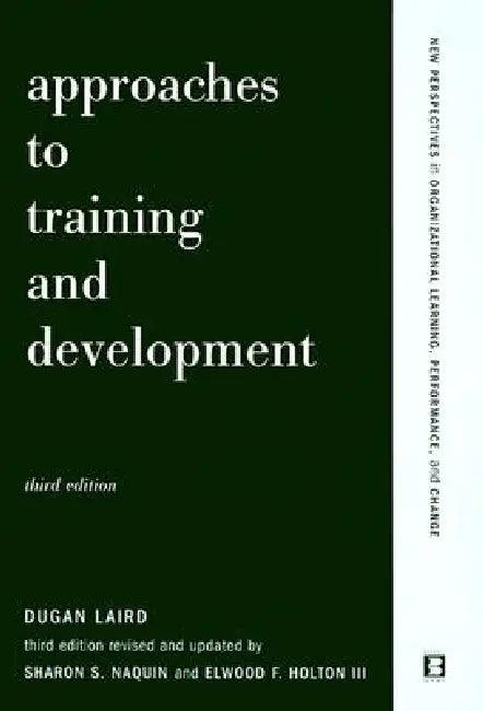 Approaches to Training and Development (English, Dugan Laird | Elwood F. Holton | Sharon S. Naquin)