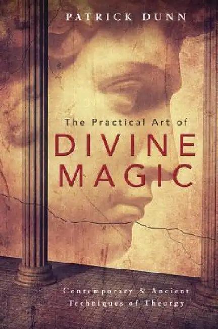The Practical Art of Divine Magic (English, Patrick Dunn)