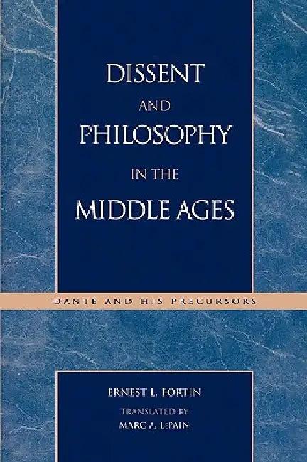 Dissent and Philosophy in the Middle Ages (English, Ernest L. Fortin | Marc A. Lepain)