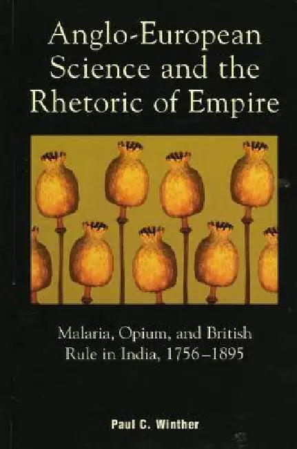 Anglo-European Science and the Rhetoric of Empire (English, Paul C. Winther)