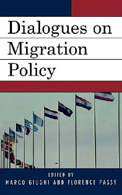 Dialogues on Migration Policy (English, Marco Giugni | Florence Passy | Adrian Favell)
