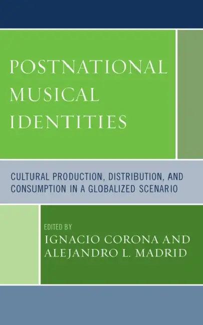 Postnational Musical Identities (English, Ignacio Corona | Alejandro L. Madrid | Arved Ashby)