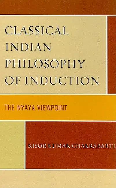 Classical Indian Philosophy of Induction (English, Kisor Kumar Chakrabarti)