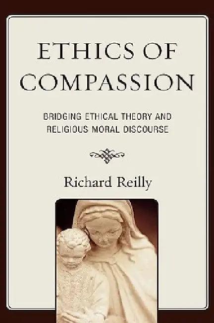 Ethics of Compassion (English, Richard Reilly)