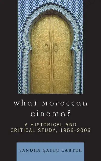 What Moroccan Cinema? (English, Sandra Gayle Carter)