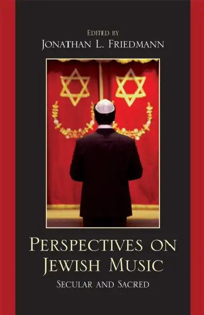 Perspectives on Jewish Music (English, Jonathan L. Friedmann | Mark S. Goodman | Jeff Janeczko)