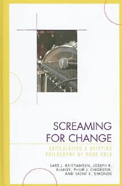 Screaming for Change (English, Lars J. Kristiansen | Joseph R. Blaney | Philip J. Chidester)