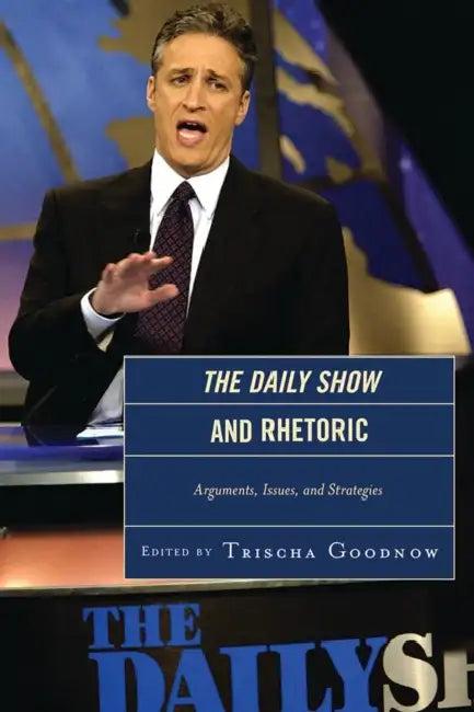 The Daily Show and Rhetoric (English, Jonathan E. Barbur | C. Wesley Buerkle | Josh Compton)