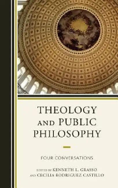 Theology and Public Philosophy (English, Cecilia Rodriguez Castillo | Charles Taylor | Kenneth L. Grasso)