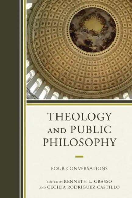 Theology and Public Philosophy (English, Kenneth L. Grasso | Cecilia Rodriguez Castillo | Charles Taylor)