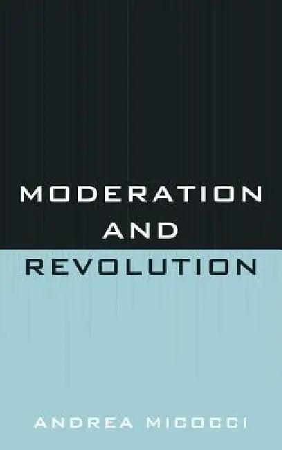 Moderation and Revolution (English, Andrea Micocci)