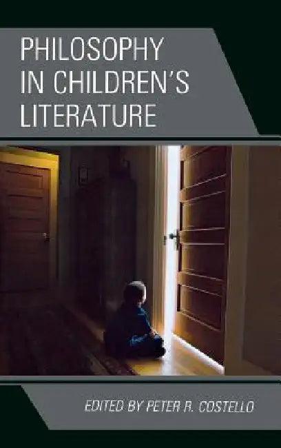 Philosophy in Children's Literature (English, Peter Costello)