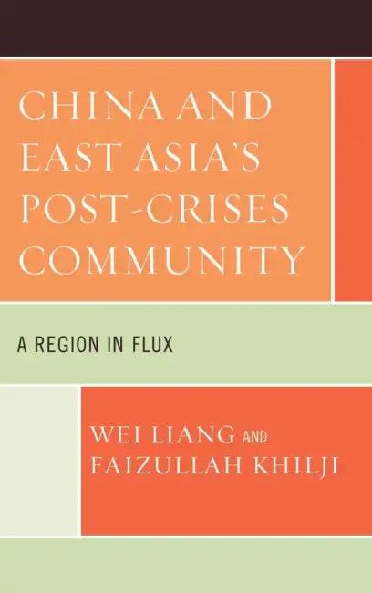 China and East Asia's Post-Crises Community (English, Wei Liang | Faizullah Khilji)