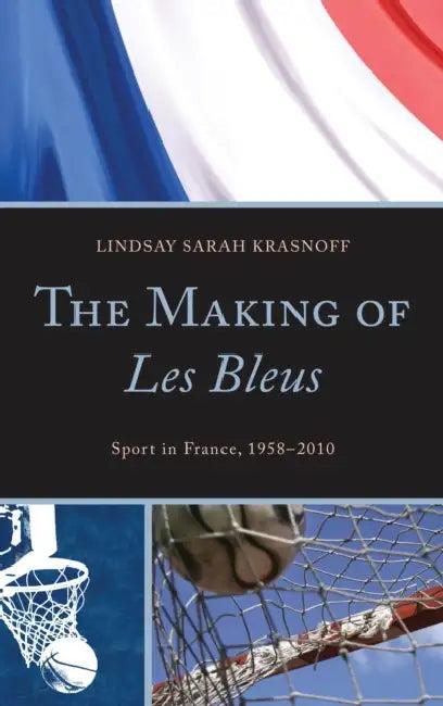 Making of Les Bleus (English, Lindsay Sarah Krasnoff)