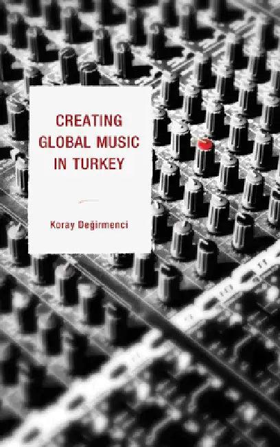 Creating Global Music in Turkey (English, Koray Degirmenci)