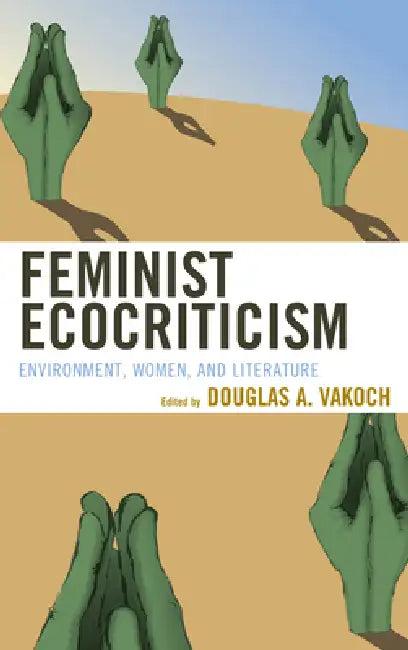 Feminist Ecocriticism (English, Douglas A. Vakoch | Vicky L. Adams | Marnie M. Sullivan)