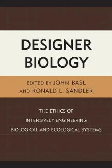 Designer Biology (English, Ronald L. Sandler | John Basl | Immaculada De Melo Martin)