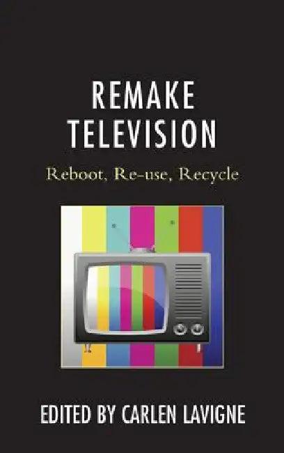 Remake Television (English, Carlen LaVigne | William Proctor | Steven Gil)