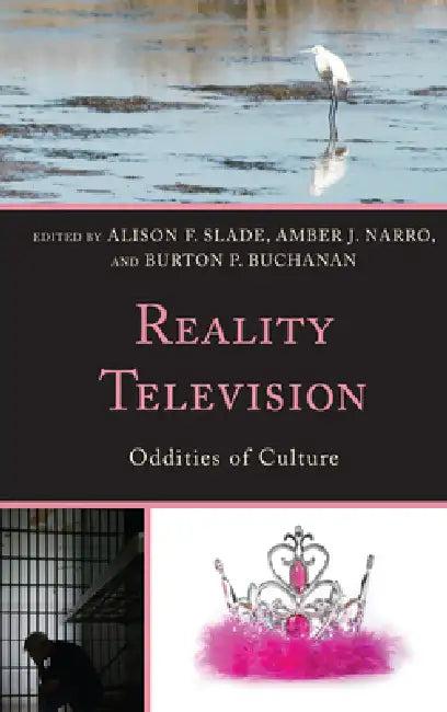 Reality Television (English, Alison F. Slade | Amber J. Narro | Burton P. Buchanan)