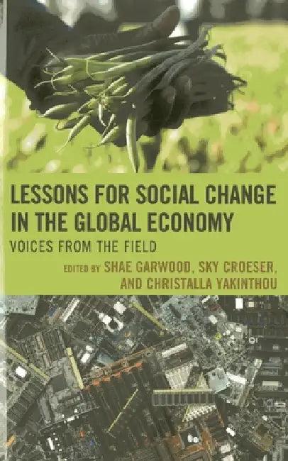 Lessons for Social Change in the Global Economy (English, Shae Garwood | Sky Croeser | Christalla Yakinthou)