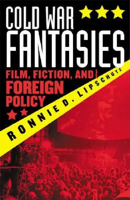 Cold War Fantasies (English, Ronnie D. Lipschutz)