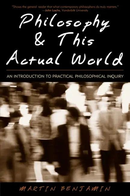 Philosophy & This Actual World (English, Martin Benjamin)